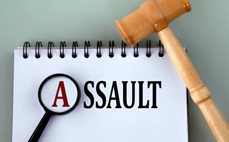  Your Guide to Types of Assault Charges 